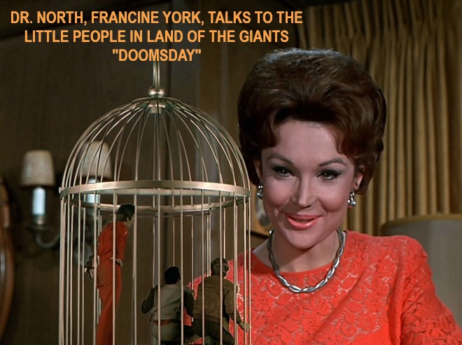 Francine York as Dr. North in Land of the Giants episode Doomsday